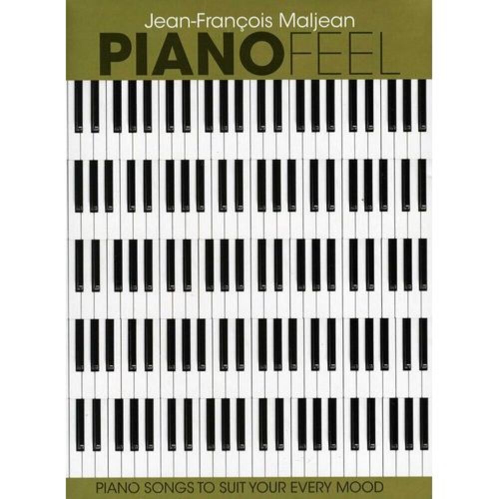 Jean-François Maljean - Piano Feel: Piano Songs to Suit Your Every Mood